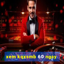 xem kqxsmb 60 ngay