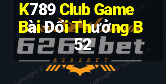 K789 Club Game Bài Đổi Thưởng B52