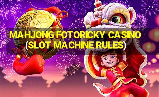 MAHJONG FOTORICKY CASINO(SLOT MACHINE RULES)