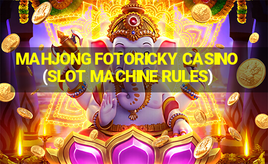 MAHJONG FOTORICKY CASINO(SLOT MACHINE RULES)