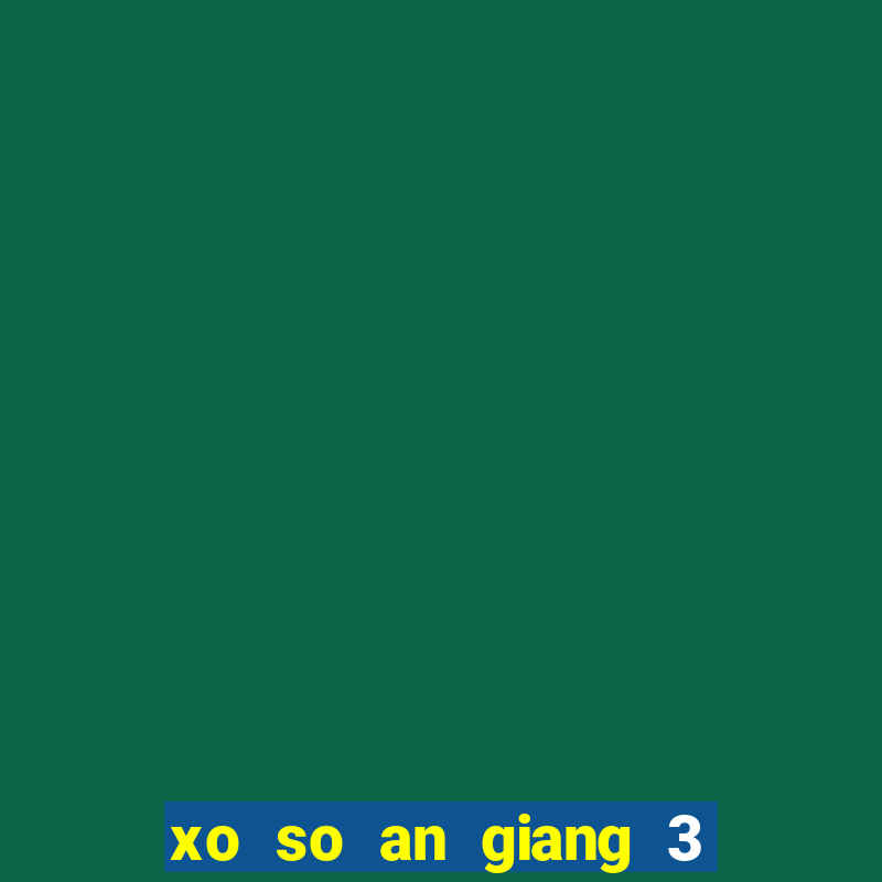 xo so an giang 3 3 2024