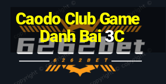 Caodo Club Game Danh Bai 3C