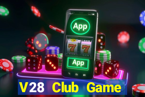 V28 Club Game Đánh Bài Ăn Tiền Uy Tín