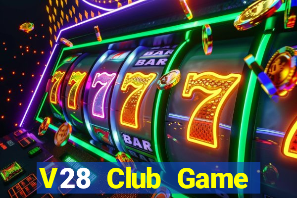 V28 Club Game Đánh Bài Ăn Tiền Uy Tín