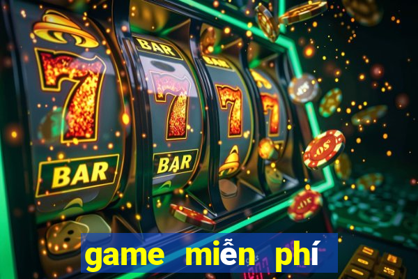 game miễn phí game miễn phí