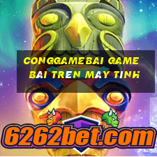 Conggamebai Game Bài Trên Máy Tính