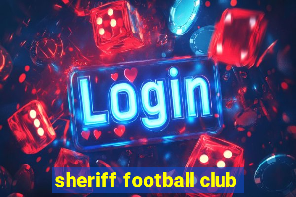 sheriff football club