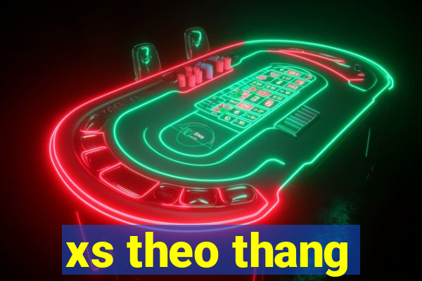 xs theo thang