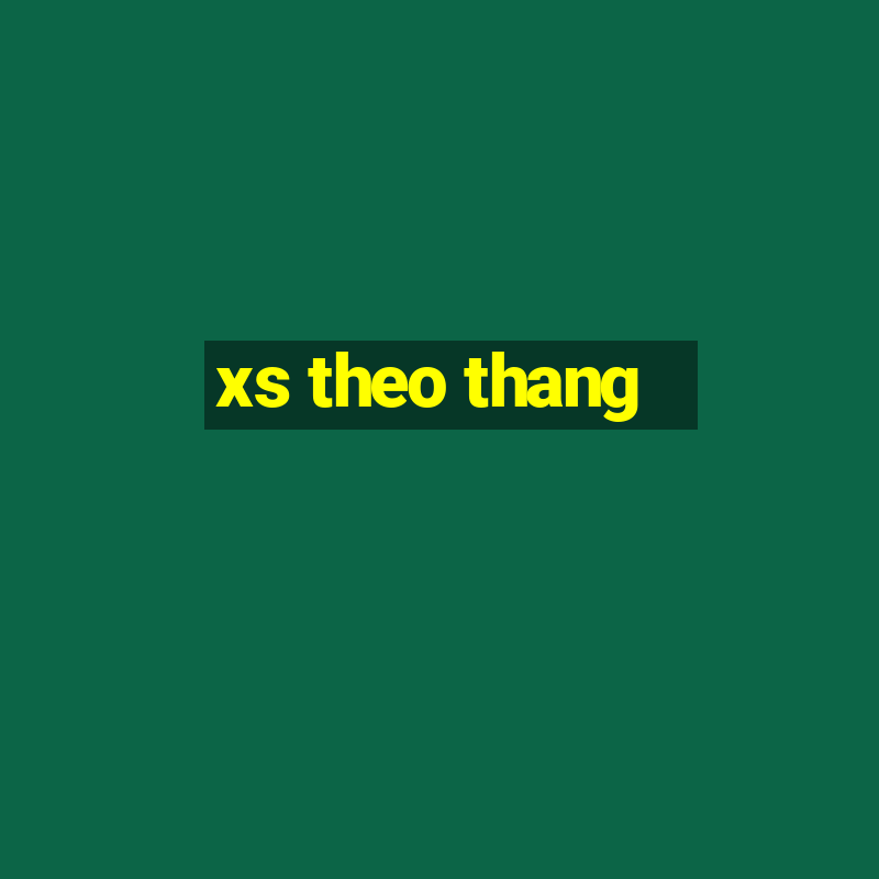 xs theo thang