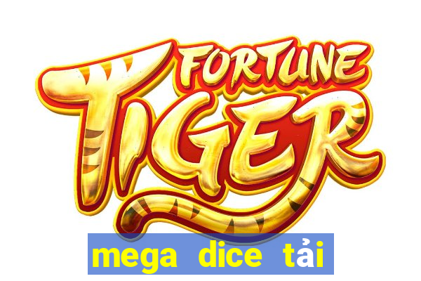 mega dice tải xuống app