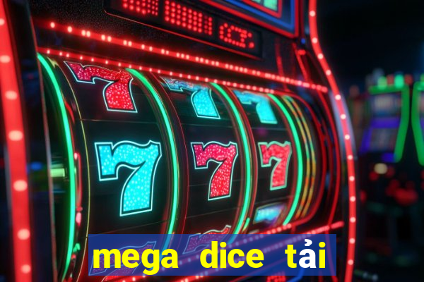 mega dice tải xuống app