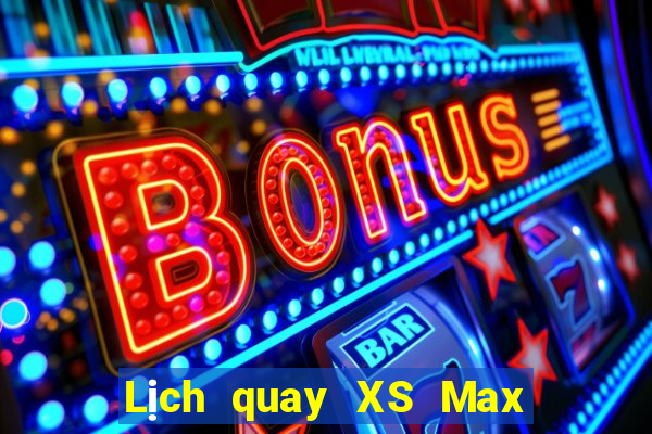 Lịch quay XS Max 3D ngày 4