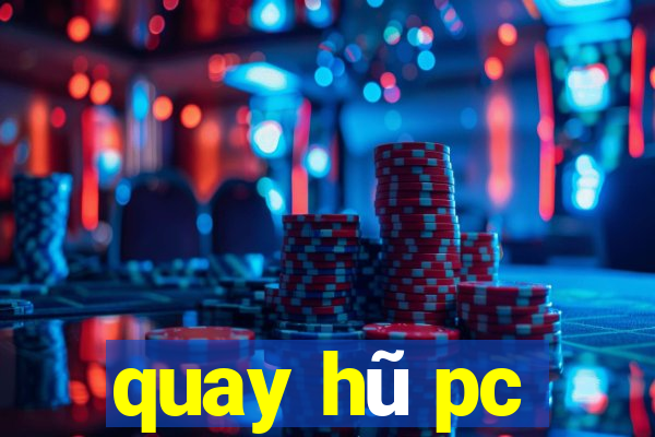 quay hũ pc