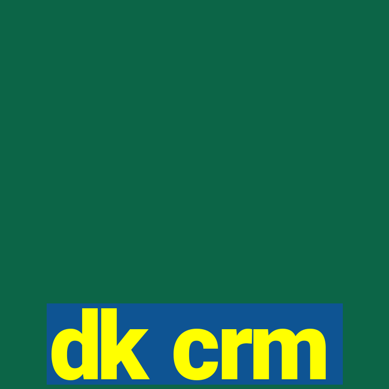 dk crm