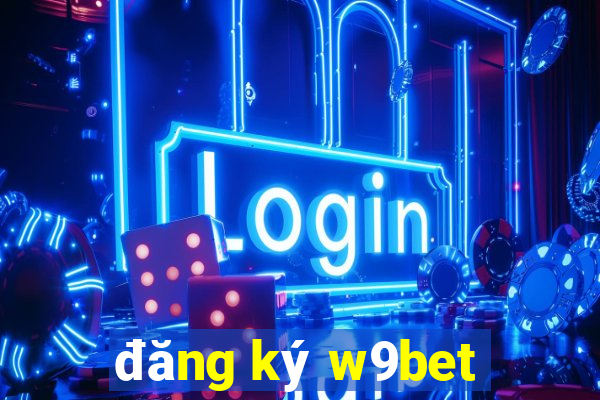 đăng ký w9bet