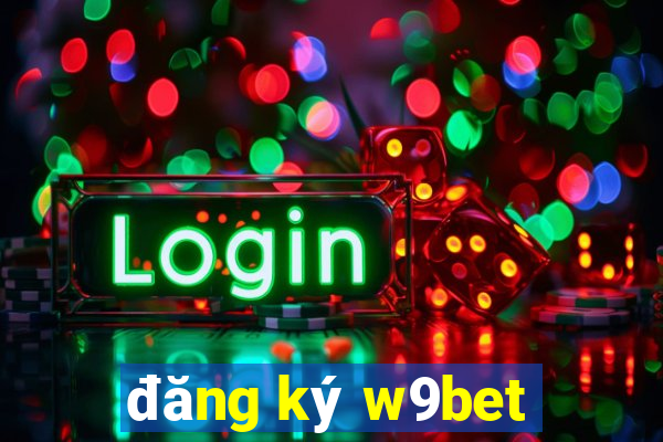 đăng ký w9bet