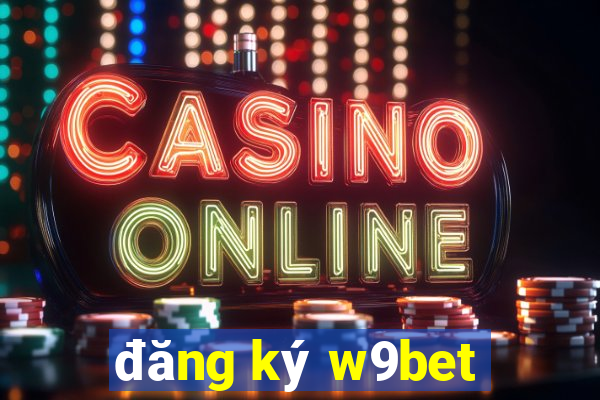 đăng ký w9bet