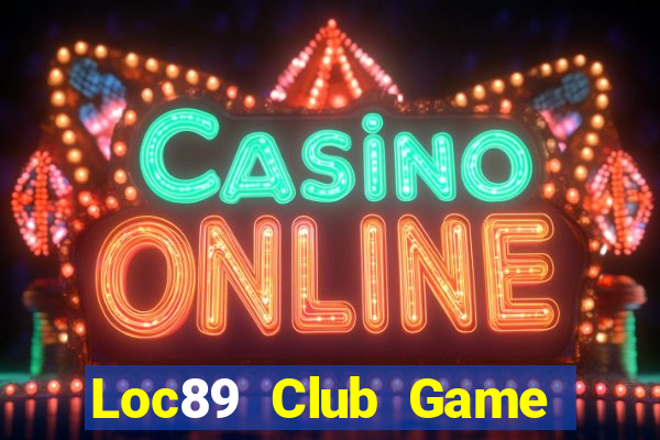 Loc89 Club Game Bài 3 Cây Online