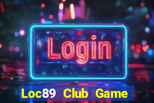 Loc89 Club Game Bài 3 Cây Online