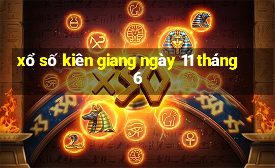 xổ số kiên giang ngày 11 tháng 6