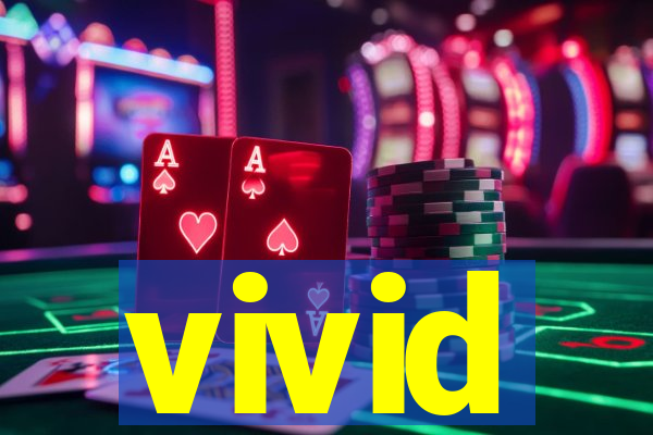 vivid