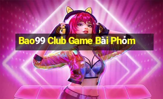 Bao99 Club Game Bài Phỏm