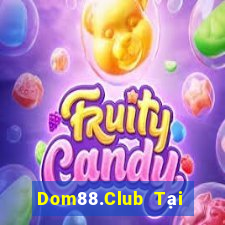 Dom88.Club Tại Game Bài B52 Đổi Thưởng