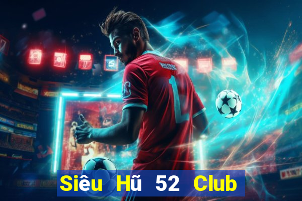 Siêu Hũ 52 Club Game Bài Iwin