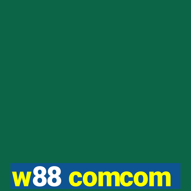 w88 comcom