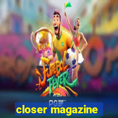 closer magazine