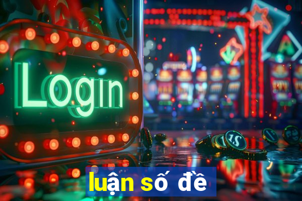 luận số đề