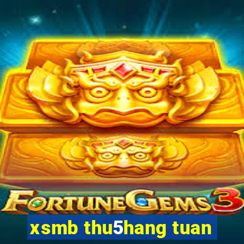 xsmb thu5hang tuan