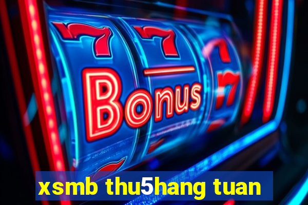 xsmb thu5hang tuan