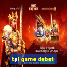 tại game debet