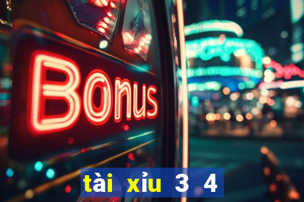 tài xỉu 3 4 là sao