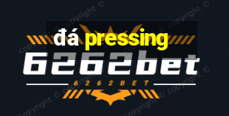 đá pressing