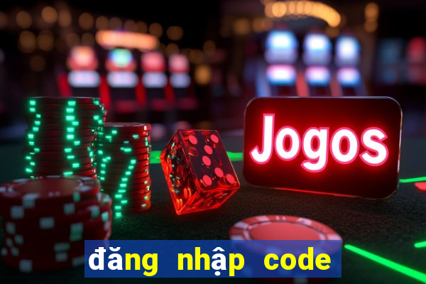 đăng nhập code liên quân