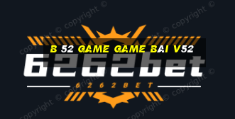 B 52 Game Game Bài V52