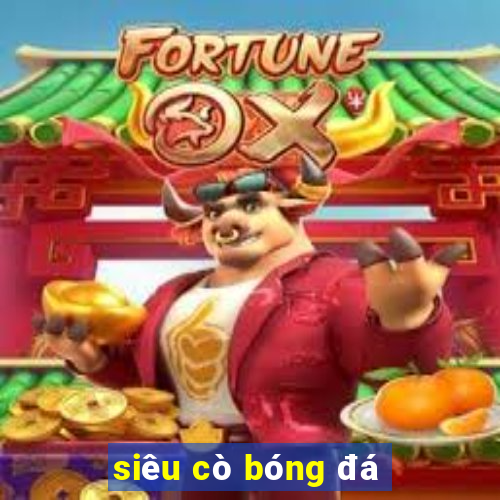 siêu cò bóng đá