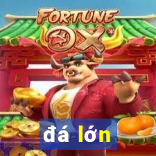 đá lớn