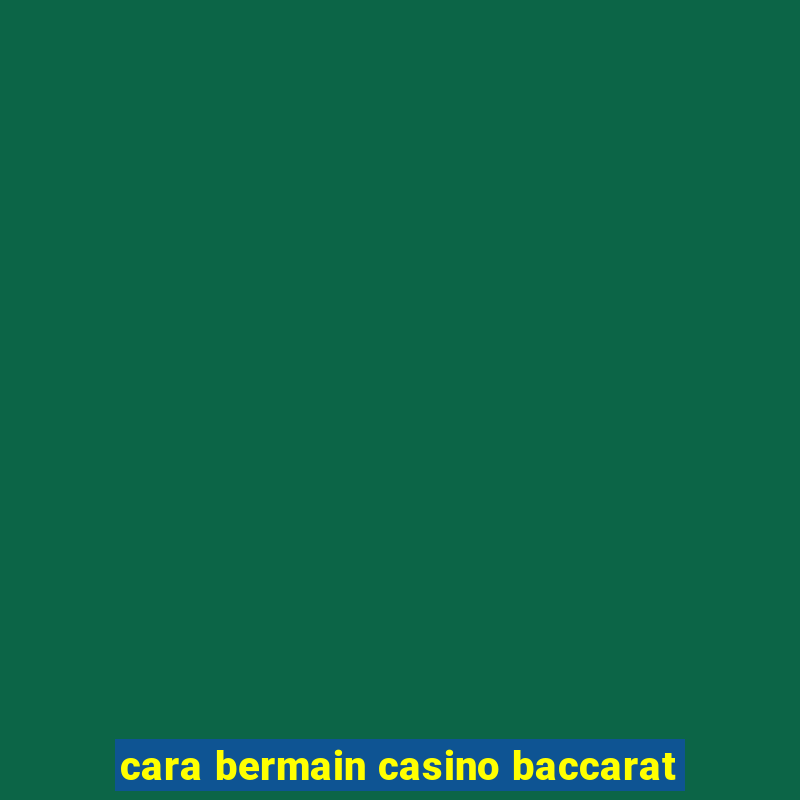 cara bermain casino baccarat