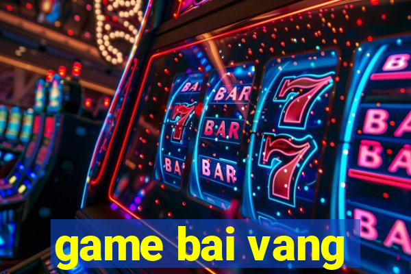 game bai vang