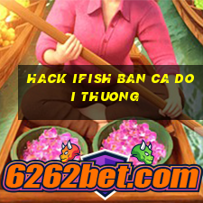 hack ifish ban ca doi thuong