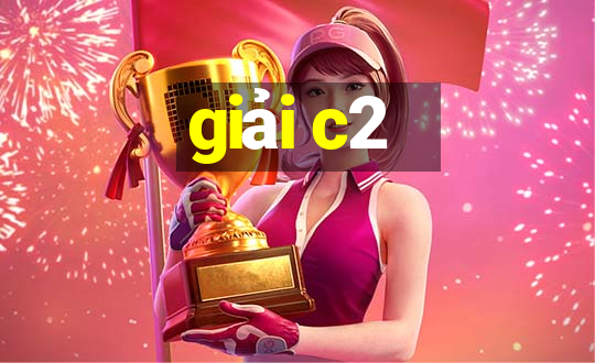 giải c2