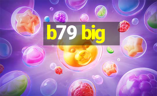 b79 big