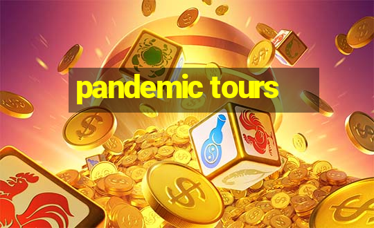 pandemic tours