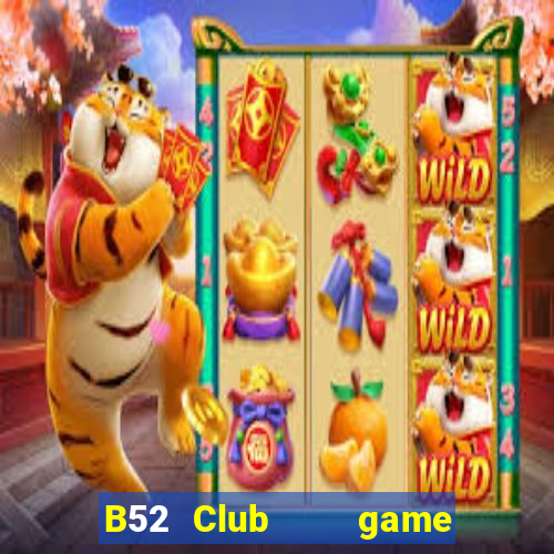 B52 Club    game B52 đổi thưởng