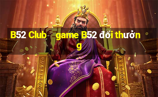 B52 Club    game B52 đổi thưởng