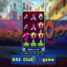 B52 Club    game B52 đổi thưởng