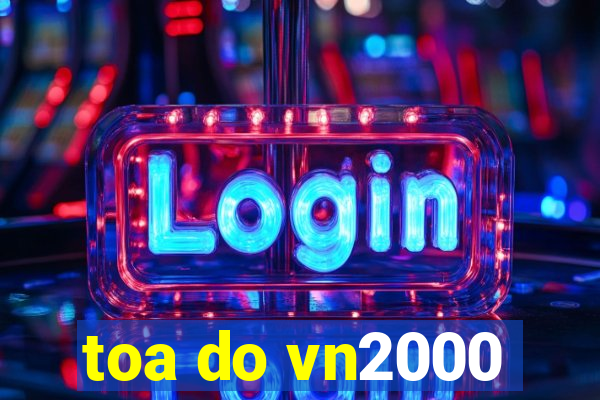 toa do vn2000